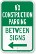 No Construction Parking Left Arrow Between Sign