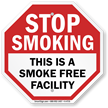 Stop Smoking: This is Smoke Free Facility Sign