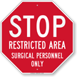 Restricted Area Surgical Personnel Only Stop Sign