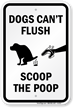 Dogs Can't Flush Scoop The Poop Sign