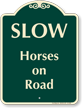 Slow Horse On Road Signature Sign