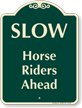 Slow Horse Riders Ahead Signature Sign