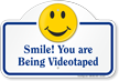 Smile You Are Being Videotaped Dome Top Sign