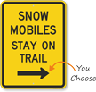 Snow Mobiles Stay On Trail Sign with Arrow