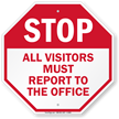 Stop Visitors Must Report To Office Sign