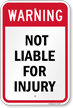 Warning: Not Liable For Injury Sign