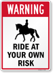 Warning Ride At Your Own Risk Equine Liability Sign