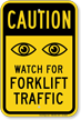 Caution Watch For Forklift Traffic Eyes Symbol Sign