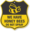 We Have Honey Bees Do Not Spray Shield Sign