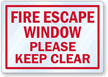 Fire Escape Window Please Keep Clear Sign