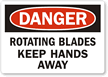 Danger Rotating Blades Keeps Hands Away