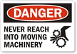 Never Reach Into Moving Machinery Label