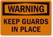 Warning Keep Guards In Place