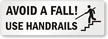 Avoid A Fall! Use Handrails