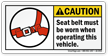 Caution, Seat Belt Must Be Worn Label