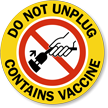 Yellow Do Not Unplug Contains Vaccine Label