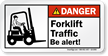 Forklift Traffic Be Alert ANSI Danger Label