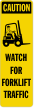 Watch For Forklift Traffic Right Caution Label