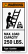Max. Load Capacity 250 LBS. ANSI Warning Label