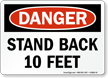 Stand Back 10 Feet OSHA Danger Sign