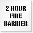 2 Hour Fire Barrier Fire Safety Stencil