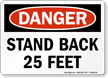 Stand Back 25 Feet OSHA Danger Sign