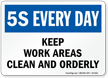 Keep Work Areas Clean 5S Every Day Sign