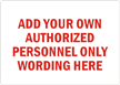 Custom Authorized Personnel Only Sign