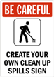 Be Careful Custom CLEAN UP SPILLS SIGN