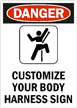 Danger CUSTOMIZE BODY HARNESS Sign