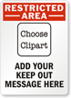 Restricted AreaADD KEEP OUT MESSAGE Sign