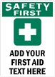 Safety FirstADD YOUR FIRST AID TEXT Sign
