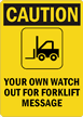 Custom Watch Out For Forklift Sign