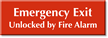 Emergency Exit, Unlocked By Fire Alarm Engraved Sign