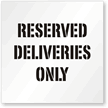 Reserved Deliveries Only Stencil
