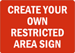 Custom RESTRICTED AREA SIGN