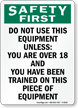 Above 18 Use Equipment Sign