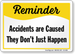 Accidents Are Caused Dont Just Happen Sign
