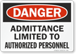 Danger Admittance Limited Authorized Personnel Sign
