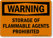 Storage Of Flammable Agents Prohibited OSHA Warning Sign