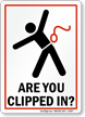 Are You Clipped Safety Sign