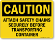 Attach Safety Chains Before Transporting Container Sign