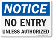 No Entry Unless Authorized Notice Sign