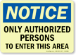 Notice: Only Authorized Persons to Enter Sign