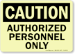 Caution Authorized Personnel Sign