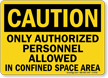 Caution Authorized Personnel Confined Space Sign
