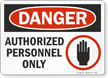 Best Selling Danger Authorized Personnel Only Sign Label
