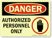 Danger: Authorized Personnel Only Sign (hand graphic)