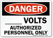Danger: ___ Volts Authorized Personnel Only