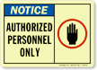 Notice Authorized Personnel Only Sign